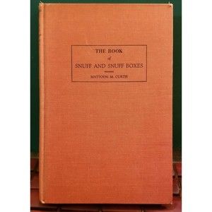 1935 The Book of Snuff and Snuff Boxes Mattoon M Curtis Hardcover Illustrated